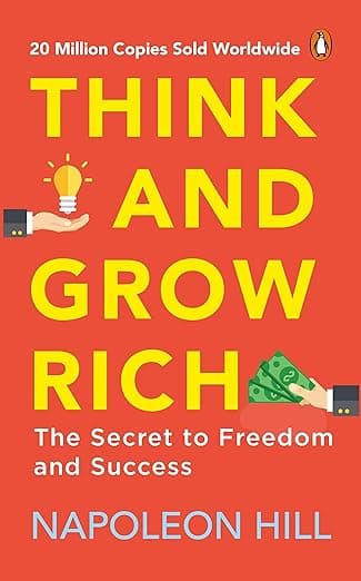 Think And Grow Rich: The Secret to Freedom and Success